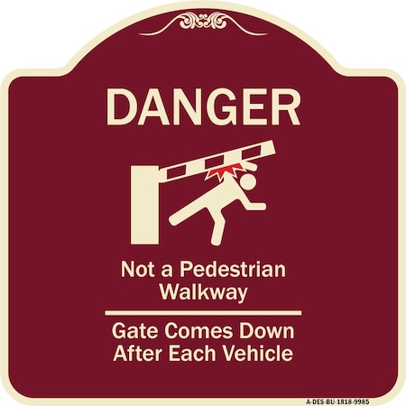 Signmission Designer Series-Danger Not Pedestrian Walkway Gate Comes Down After Each, 18" x 18", BU-1818-9985 A-DES-BU-1818-9985
